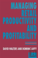 Managing Retail Productivity And Profitability