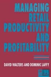 Managing Retail Productivity And Profitability
