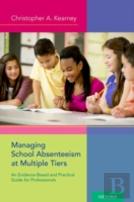 Managing School Absenteeism At Multiple Tiers
