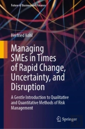 Managing Smes In Times Of Rapid Change, Uncertainty, And Disruption