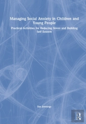 Managing Social Anxiety In Children And Young People