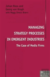 Managing Strategy Processes In Emergent Industries