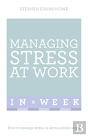 Managing Stress At Work In A Week