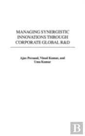 Managing Synergistic Innovations Through Corporate Global R&D