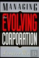 Managing The Evolving Corporation