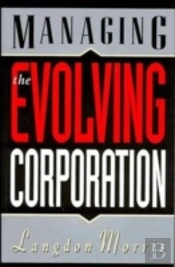 Managing The Evolving Corporation