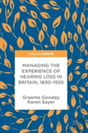 Managing The Experience Of Hearing Loss In Britain, 1830â€“1930
