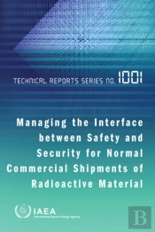 Managing The Interface Between Safety And Security For Normal Commercial Shipments Of Radioactive Material