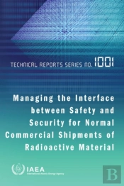 Managing The Interface Between Safety And Security For Normal Commercial Shipments Of Radioactive Material