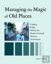 Managing The Magic Of Old Places