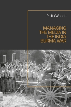 Bertrand.pt - Managing The Media In The India-Burma War, 1941-1945