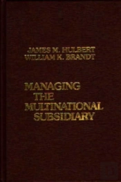 Managing The Multinational Subsidiary