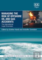 Managing The Risk Of Offshore Oil And Gas Accide - The International Legal Dimension