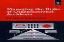 Managing The Risks Of Organizational Accidents