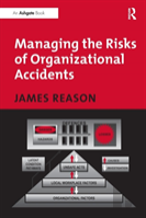 Managing The Risks Of Organizational Accidents