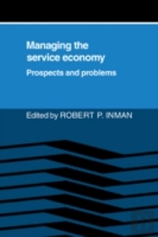 Managing The Service Economy: Prospects And Problems