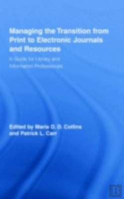 Bertrand.pt - Managing The Transition From Print To Electronic Journals And Resources