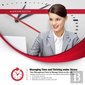 Managing Time And Thriving Under Stress