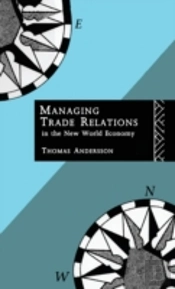 Managing Trade Relations In The New World Economy
