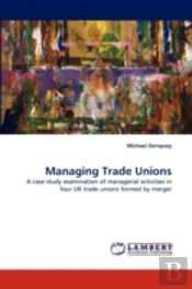 Managing Trade Unions