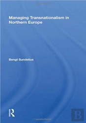 Managing Transnationalism In Northern Europe
