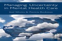 Managing Uncertainty In Mental Health Care
