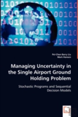 Bertrand.pt - Managing Uncertainty In The Single Airport Ground Holding Problem