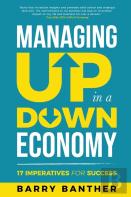 Managing Up In A Down Economy