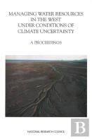 Managing Water Resources In The West Under Conditions Of Climate Uncertainty