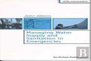 Managing Water Supply And Sanitation In Emergencies