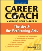 Managing Your Career In Theater And The Performing Arts