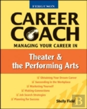 Managing Your Career In Theater And The Performing Arts