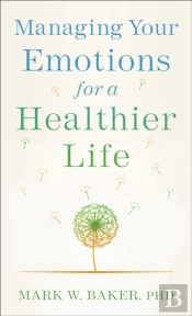 Managing Your Emotions For A Healthier Life