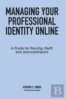 Managing Your Professional Identity Online