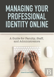 Managing Your Professional Identity Online