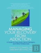 Managing Your Recovery From Addiction