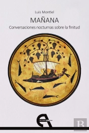 Mañana. Conversaciones Nocturnas Sobre La Finitud