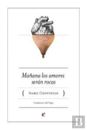 Mañana Los Amores Serán Rocas