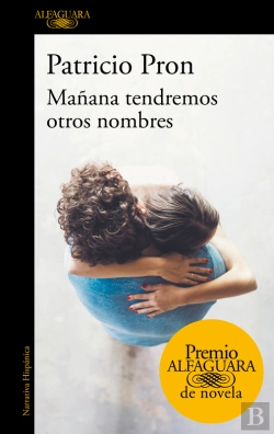 Bertrand.pt - Mañana Tendremos Otros Nombres (Premio Alfaguara De Novela 2019)