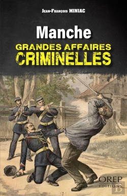 Bertrand.pt - Manche : Grandes Affaires Criminelles