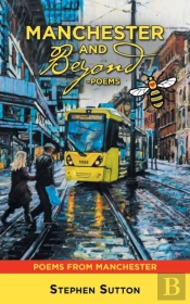 Manchester And Beyond -Poems