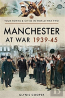 Manchester At War 1939-45