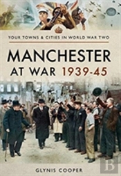 Manchester At War 1939-45