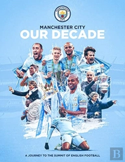 Bertrand.pt - Manchester City Fc: Our Decade Of Success