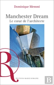 Manchester Dream : Le Coeur De L'Architecte
