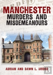 Manchester Murders And Misdemeanours