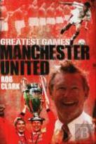 Manchester United Greatest Games