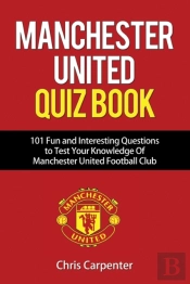 Manchester United Quiz Book: 101 Questio