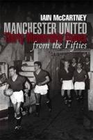 Manchester United: Thirty Memorable Games From The Fifties