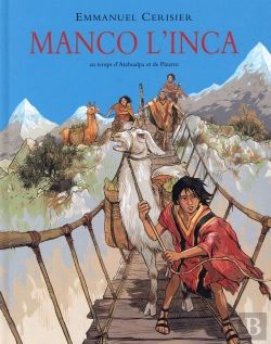 Bertrand.pt - Manco L'Inca ; Au Temps D'Atahualpa Et De Pizaro